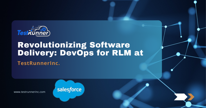 Revolutionizing Software Delivery: DevOps for RLM by TestRunner Inc.