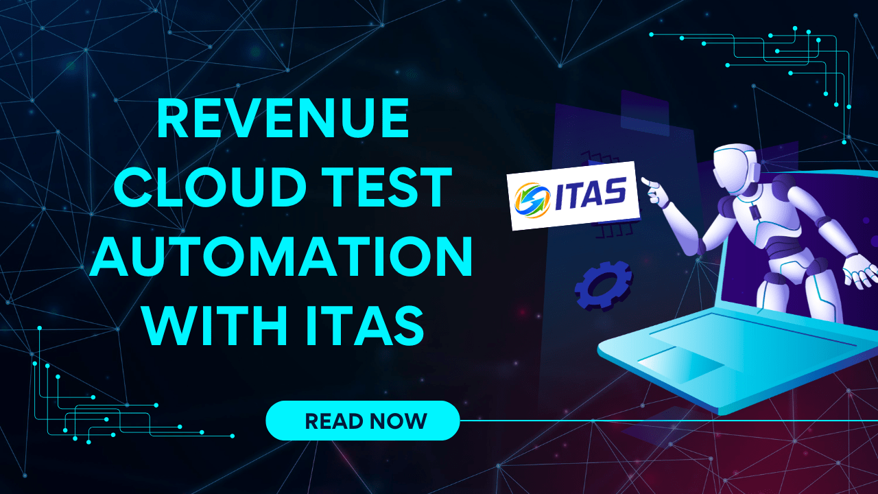 Revenue Cloud Test Automation with ITAS by TestRunner, Inc.